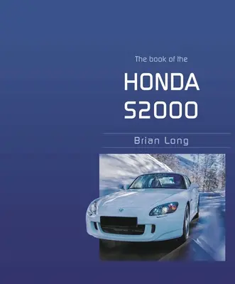 Le livre de la Honda S2000 - The Book of the Honda S2000