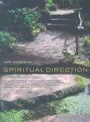 La direction spirituelle : Une introduction pratique - Spiritual Direction: A Practical Introduction