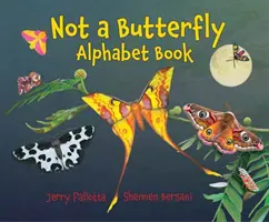 Pas un abécédaire des papillons : Il est grand temps que les papillons de nuit aient leur propre livre ! - Not a Butterfly Alphabet Book: It's about Time Moths Had Their Own Book!