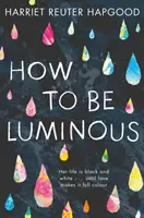 Comment être lumineux - How To Be Luminous