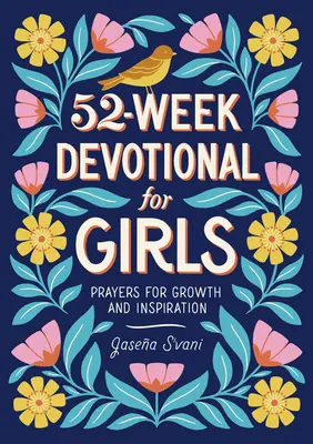 52 semaines de dévotion pour les filles : Prières pour la croissance et l'inspiration - 52-Week Devotional for Girls: Prayers for Growth and Inspiration