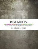 L'Apocalypse : Un commentaire expositoire du mentor - Revelation: A Mentor Expository Commentary