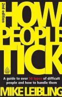 Les tics des gens : Un guide sur plus de 50 types de personnes difficiles et comment les gérer - How People Tick: A Guide to Over 50 Types of Difficult People and How to Handle Them