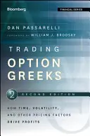 Trading Options Greeks : Comment le temps, la volatilité et d'autres facteurs de prix génèrent des profits - Trading Options Greeks: How Time, Volatility, and Other Pricing Factors Drive Profits