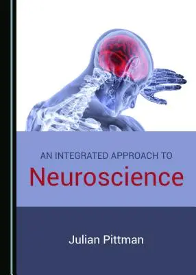 Une approche intégrée des neurosciences - An Integrated Approach to Neuroscience