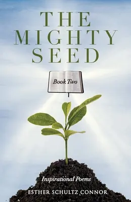 The Mighty Seed Book Two : Inspirational Poems (en anglais) - The Mighty Seed Book Two: Inspirational Poems