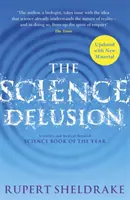 Science Delusion - Libérer l'esprit de recherche (NOUVELLE ÉDITION) - Science Delusion - Freeing the Spirit of Enquiry (NEW EDITION)