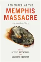 Se souvenir du massacre de Memphis : Une histoire américaine - Remembering the Memphis Massacre: An American Story