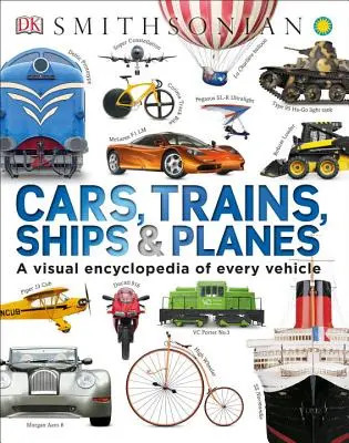 Voitures, trains, bateaux et avions : Une encyclopédie visuelle de tous les véhicules - Cars, Trains, Ships, and Planes: A Visual Encyclopedia of Every Vehicle