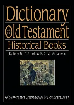 Dictionnaire de l'Ancien Testament : Livres historiques - Dictionary of the Old Testament: Historical Books