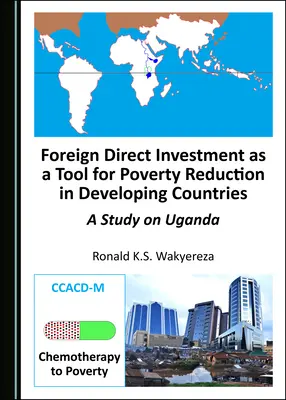 L'investissement étranger direct comme outil de réduction de la pauvreté dans les pays en développement : Une étude sur l'Ouganda - Foreign Direct Investment as a Tool for Poverty Reduction in Developing Countries: A Study on Uganda