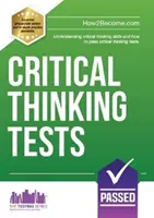 Tests de pensée critique - Comprendre les compétences de pensée critique et réussir les tests de pensée critique - Critical Thinking Tests - Understanding Critical Thinking Skills and Passing Critical Thinking Tests