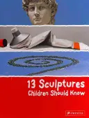 13 sculptures que les enfants devraient connaître - 13 Sculptures Children Should Know