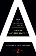 Lire l'autobiographie : Guide d'interprétation des récits de vie - Reading Autobiography: A Guide for Interpreting Life Narratives