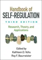 Manuel d'autorégulation, troisième édition : Recherche, théorie et applications - Handbook of Self-Regulation, Third Edition: Research, Theory, and Applications