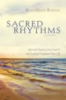 Sacred Rhythms Participant's Guide : Des pratiques spirituelles qui nourrissent votre âme et transforment votre vie - Sacred Rhythms Participant's Guide: Spiritual Practices That Nourish Your Soul and Transform Your Life