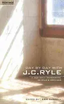 Jour après jour avec J.C. Ryle : Une nouvelle dévotion quotidienne des écrits de Ryle - Day by Day with J.C. Ryle: A New Daily Devotional of Ryle's Writings