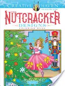 Livre de coloriage Creative Haven sur les motifs de Casse-Noisette - Creative Haven the Nutcracker Designs Coloring Book