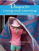 Designs for Living and Learning : Transformer les environnements de la petite enfance - Designs for Living and Learning: Transforming Early Childhood Environments