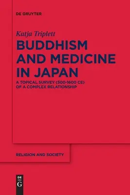 Bouddhisme et médecine au Japon : Une étude thématique (500-1600 Ce) d'une relation complexe - Buddhism and Medicine in Japan: A Topical Survey (500-1600 Ce) of a Complex Relationship