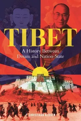 Le Tibet : Une histoire entre rêve et État-nation - Tibet: A History Between Dream and Nation-State
