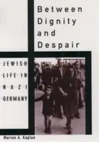 Entre dignité et désespoir : La vie des Juifs dans l'Allemagne nazie - Between Dignity and Despair: Jewish Life in Nazi Germany