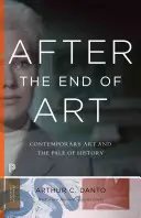 Après la fin de l'art : L'art contemporain et le piège de l'histoire - Édition mise à jour - After the End of Art: Contemporary Art and the Pale of History - Updated Edition