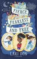 Féroce, sans peur et libre - Les filles dans les mythes et légendes du monde entier - Fierce, Fearless and Free - Girls in myths and legends from around the world