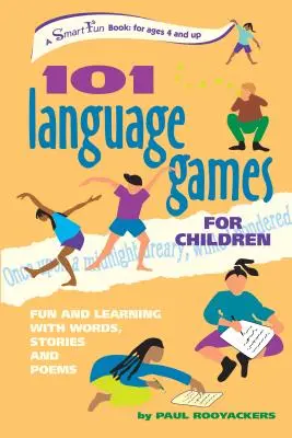 101 jeux de langage pour les enfants : S'amuser et apprendre avec les mots, les histoires et les poèmes - 101 Language Games for Children: Fun and Learning with Words, Stories and Poems