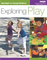 Pleins feux sur les jeunes enfants : Explorer le jeu - Spotlight on Young Children: Exploring Play