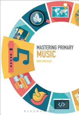 Maîtriser la musique primaire - Mastering Primary Music