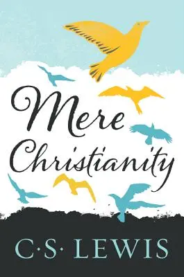 Le christianisme simple - Mere Christianity