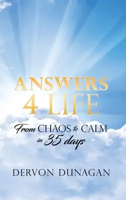 Answers 4 Life : Du chaos au calme en 35 jours - Answers 4 Life: From Chaos to Calm in 35 days