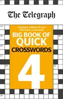 Grand livre de mots croisés rapides du Telegraph 4 - Telegraph Big Book of Quick Crosswords 4