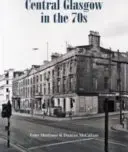 Le centre de Glasgow dans les années 70 - Central Glasgow in the 70s