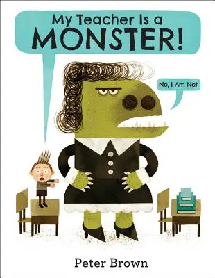 Mon professeur est un monstre ! (Non, je ne le suis pas.) - My Teacher Is a Monster! (No, I Am Not.)