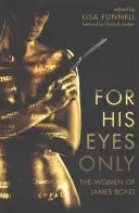 Pour ses yeux seulement : Les femmes de James Bond - For His Eyes Only: The Women of James Bond