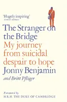 L'étranger sur le pont : Mon voyage du désespoir suicidaire à l'espoir - The Stranger on the Bridge: My Journey from Suicidal Despair to Hope