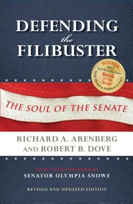 Défendre l'obstruction parlementaire, édition révisée et mise à jour : L'âme du Sénat - Defending the Filibuster, Revised and Updated Edition: The Soul of the Senate