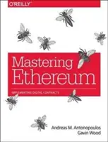 Maîtriser Ethereum : Construire des Smart Contracts et des DApps - Mastering Ethereum: Building Smart Contracts and DApps