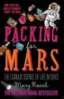 Faire ses valises pour Mars - La science curieuse de la vie dans l'espace - Packing for Mars - The Curious Science of Life in Space