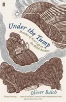 Under the Tump - Sketches of Real Life on the Welsh Borders (En dessous de la bosse - Croquis de la vie réelle sur les frontières du Pays de Galles) - Under the Tump - Sketches of Real Life on the Welsh Borders