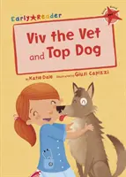 Viv le vétérinaire et Top Dog (Early Reader) - Viv the Vet and Top Dog (Early Reader)