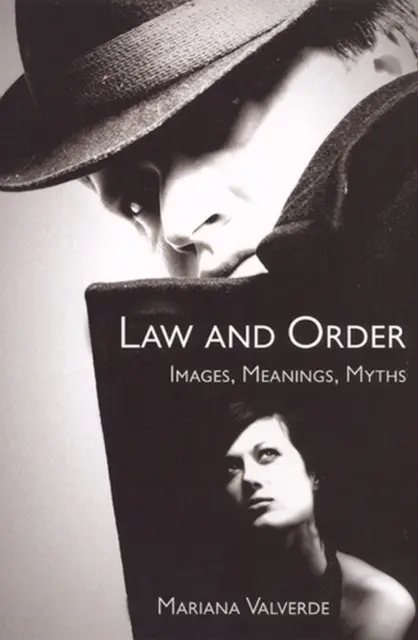 Le droit et l'ordre : Images, significations, mythes - Law and Order: Images, Meanings, Myths