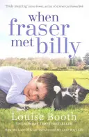 Quand Fraser rencontra Billy - Comment l'amour d'un chat a transformé la vie de mon petit garçon - When Fraser Met Billy - How The Love Of A Cat Transformed My Little Boy's Life