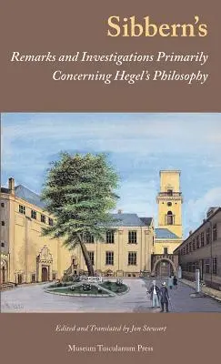 Remarques et recherches de Sibbern concernant principalement la philosophie de Hegel - Sibbern's Remarks and Investigations Primarily Concerning Hegel's Philosophy