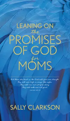 S'appuyer sur les promesses de Dieu pour les mamans - Leaning on the Promises of God for Moms