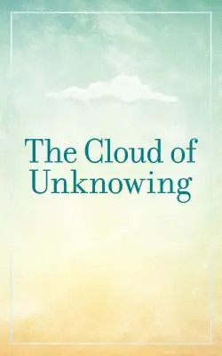 Le nuage de l'inconnaissance - The Cloud of Unknowing