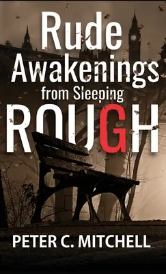 Le réveil brutal des dormeurs à la dure - Rude Awakenings from Sleeping Rough