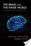 Le cerveau et le monde intérieur : Une introduction à la neuroscience de l'expérience subjective - The Brain and the Inner World: An Introduction to the Neuroscience of Subjective Experience